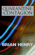 Quarantine / Contagion - Henry, Brian