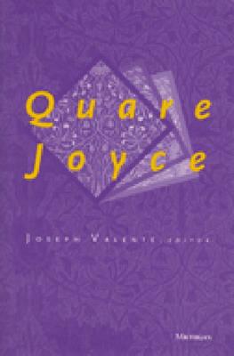 Quare Joyce - Valente, Joseph (Editor)