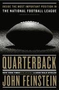 Quarterback: Inside the Most Important Position in the National Football League