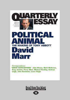 Quarterly Essay 47 Political Animal: The Making of Tony Abbott - Marr, David