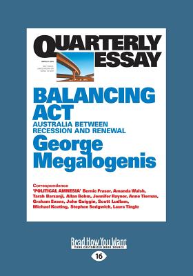 Quarterly Essay 61: Balancing Act: Australia Between Recession and Renewal - Megalogenis, George