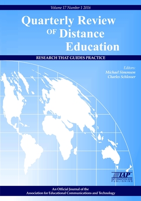 Quarterly Review of Distance Education Vol 17 Issue 1 - Simonson, Michael (Editor), and Schlosser, Charles (Editor)