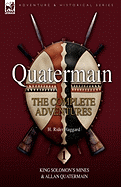 Quatermain: The Complete Adventures 1 King Solomon S Mines & Allan Quatermain