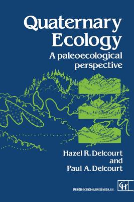 Quaternary Ecology: A Paleoecological Perspective - Delcourt, P