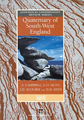 Quaternary of South-West England - Campbell, S (Editor), and Hunt, C O (Editor), and Scourse, James D (Editor)