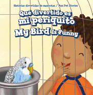 Que Divertido Es Mi Periquito (My Bird Is Funny)