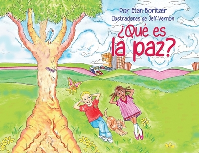 Que es la paz? - Boritzer, Etan, and Vernon, Jeff (Illustrator)