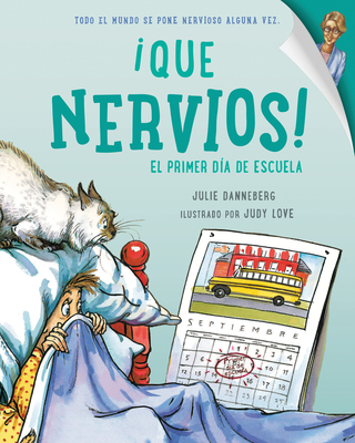 Que Nervios! El Primer Dia de Escuela - Danneberg, Julie, and Love, Judy (Illustrator)