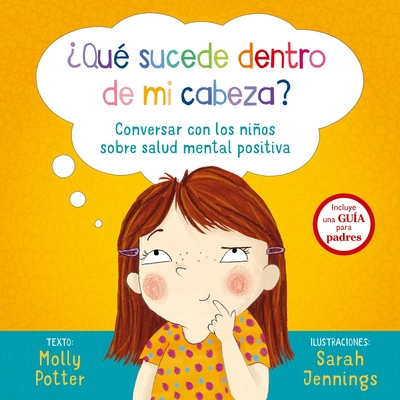 Que Sucede Dentro de Mi Cabeza?: Conversar Con los Ninos Sobre Salud Mental Positiva - Potter, Molly