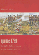 Quebec 1759: The Battle That Won Canada - Reid, Stuart