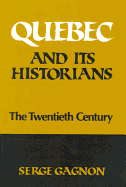 Quebec and its historians : the twentieth century