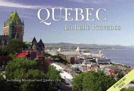 Quebec La Belle Province: Including Montreal and Quebec City