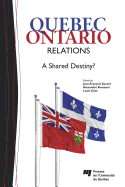 Quebec-Ontario Relations: A Shared Destiny?
