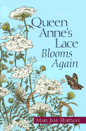 Queen Anne's Lace Blooms Again - Hartman, Mary Jane, and Olds, J Howard (Foreword by)