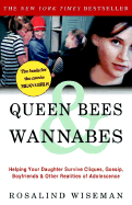 Queen Bees & Wannabes: Helping Your Daughter Survive Cliques, Gossip, Boyfriends & Other Realities of Adolescence