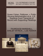 Queen Cohen, Petitioner, V. Public Housing Administration et al. U.S. Supreme Court Transcript of Record with Supporting Pleadings