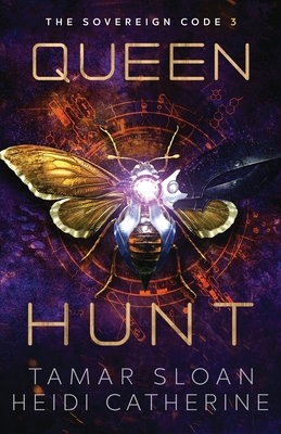 Queen Hunt: The Sovereign Code - Sloan, Tamar, and Catherine, Heidi