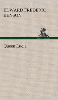 Queen Lucia - Benson, E F (Edward Frederic)