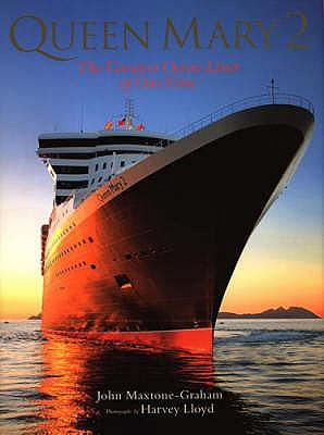 Queen Mary 2: The Greatest Ocean Liner of Our Time - Maxtone-Graham, John