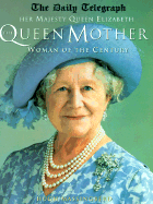 Queen Mother: Her Majesty Queen Elizabeth, the Queen Mother, Woman of the Century - Massingberd, Hugh Montgomery