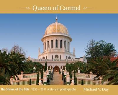 Queen of Carmel: The Shrine of the Bb 1850 - 2011 A story in photographs - Day, Michael V