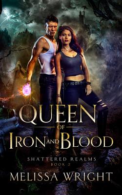 Queen of Iron and Blood - Wright, Melissa