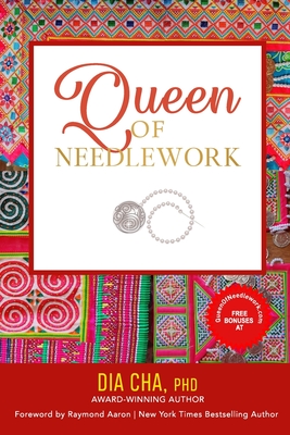 Queen of Needlework - Aaron, Raymond (Foreword by), and Cha, Dia