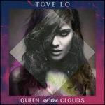 Queen of the Clouds [Clean Version] - Tove Lo