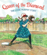 Queen of the Diamond: The Lizzie Murphy Story