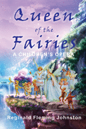 Queen of The Fairies: A Children's Opera