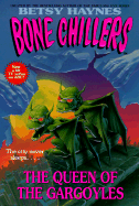 Queen of the Gargoyles, the (BC 16)