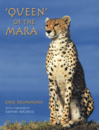 Queen of the Mara - Drummond, Dave, and Sheldrick, Daphne (Foreword by)