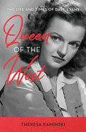 Queen of the West: The Life and Times of Dale Evans