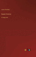 Queen Victoria: in large print