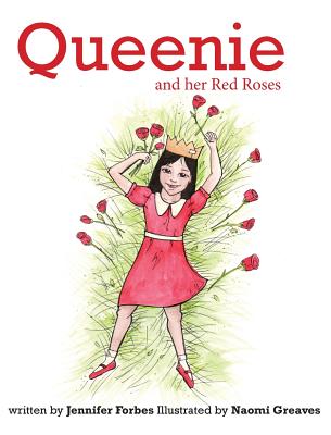 Queenie and her Red Roses - Forbes, Jennifer, and MC Dermott, Karen (Prepared for publication by)