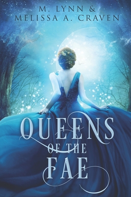 Queens of the Fae: Books 1-3 - Craven, Melissa a, and Lynn, M