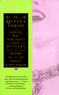 Queen's Throat: Opera, Homosexuality, and the Mystery of Desire - Koestenbaum, Wayne