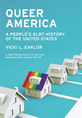 Queer America: A People's Glbt History of the United States - Eaklor, Vicki L