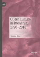 Queer culture in Romania, 1920-2018