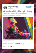 Queer Disability through History: The Queer and Disabled Movements through their Personalities