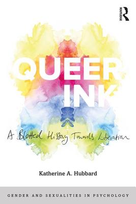 Queer Ink: A Blotted History Towards Liberation - Hubbard, Katherine