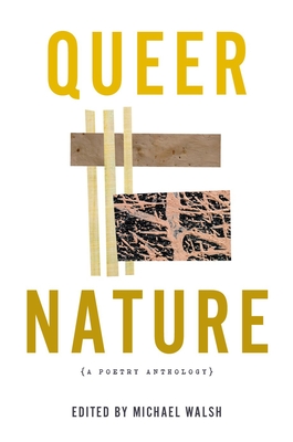 Queer Nature: A Poetry Anthology - Walsh, Michael (Editor)