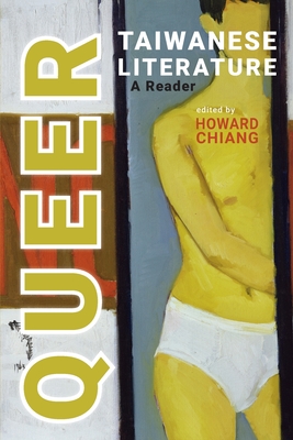 Queer Taiwanese Literature: A Reader - Chiang, Howard (Editor)