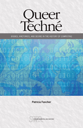 Queer Techn: Bodies, Rhetorics, and Desire in the History of Computing