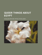 Queer Things about Egypt