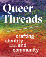 Queer Threads: Crafting Identity and Community
