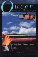 Queer View Mirror: Lesbian and Gay Short Short Fiction
