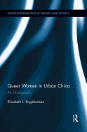 Queer Women in Urban China: An Ethnography