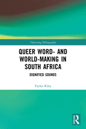 Queer Word- and World-Making in South Africa: Dignified Sounds