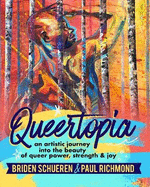 Queertopia: An Artistic Journey into the Beauty of Queer Power, Strength & Joy